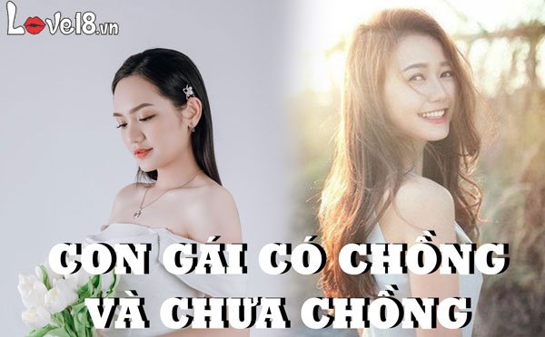 Con gái có chồng và chưa chồng khác biệt như thế nào? 1 Con gái có chồng và chưa chồng khác biệt ra sao?