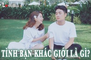Tình bạn khác giới là gì?