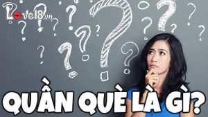 quần què là gì?