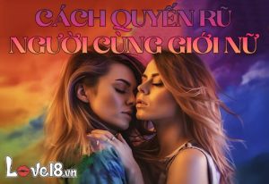 Cách quyến rũ người cùng giới nữ