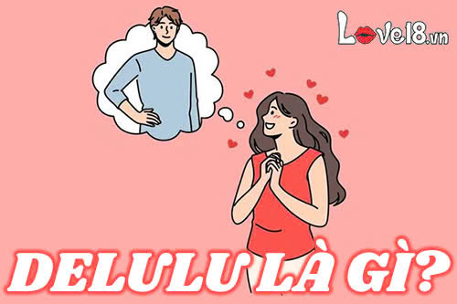 Delulu là gì? Bí quyết biến “sự ảo tưởng” thành sức mạnh 1 delulu là gì?