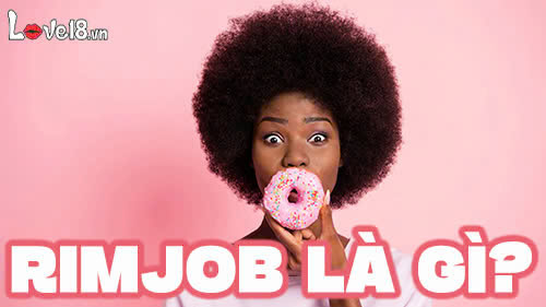 Rimjob là gì? Bí quyết kích thích vành hậu môn an toàn 1 rimjob là gì