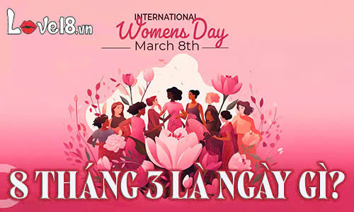 8 tháng 3 là ngày gì