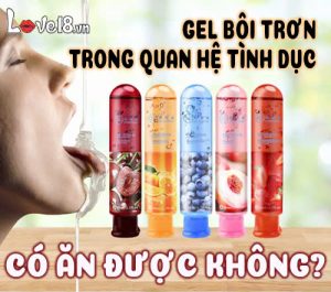 Gel bôi trơn trong quan hệ tình dục có ăn được không?