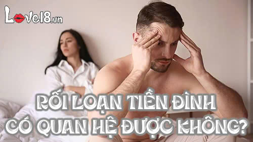 Rối loạn tiền đình có quan hệ được không? Cần lưu ý điều gì? 1 rối loạn tiền đình có quan hệ được không