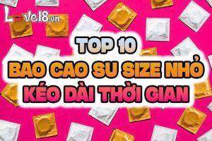 Top 10 Bao cao su size nhỏ kéo dài thời gian