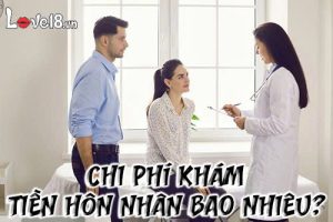 Chi phí khám tiền hôn nhân bao nhiêu