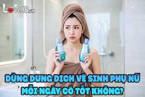 Dùng dung dịch vệ sinh phụ nữ mỗi ngày có tốt không