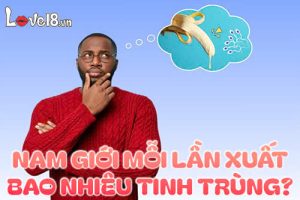 Nam giới mỗi lần xuất bao nhiêu tinh trùng
