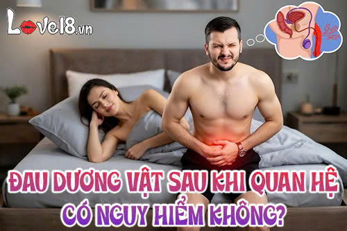 Nam giới đau dương vật sau khi quan hệ có nguy hiểm không? 1 Đau dương vật sau khi quan hệ có nguy hiểm không
