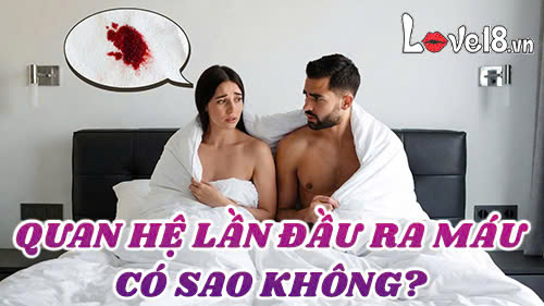 Quan hệ lần đầu ra máu có sao không
