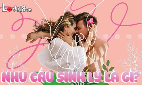 Nhu cầu sinh lý là gì