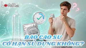 Bao cao su có hạn sử dụng không